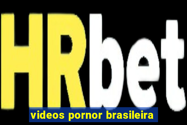 videos pornor brasileira